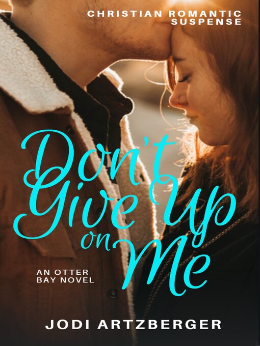 Title details for Don't Give Up on Me by Jodi Artzberger - Available